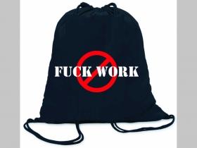 Fuck Work ľahké sťahovacie vrecko ( batôžtek / vak ) s čiernou šnúrkou, 100% bavlna 100 g/m2, rozmery cca. 37 x 41 cm